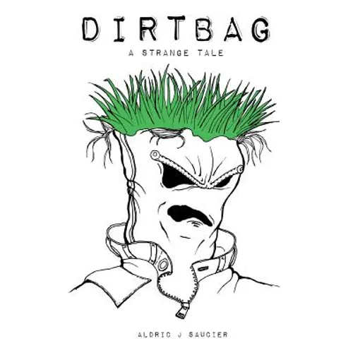 Dirtbag: A Strange Tale - Paperback