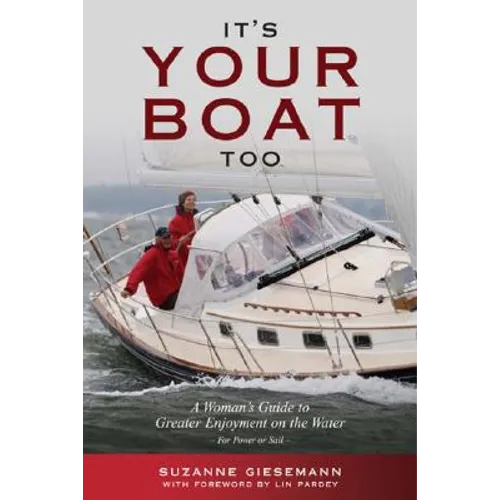 It's Your Boat Too: A Womans Guide to Greater Enjoyment on the Water - Paperback
