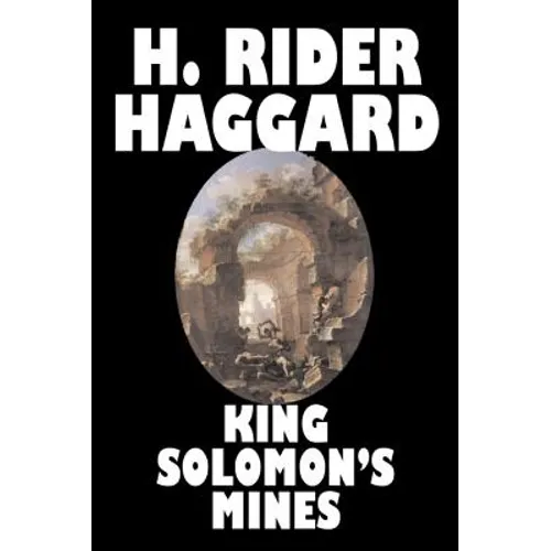 King Solomon's Mines by H. Rider Haggard, Fiction, Fantasy, Classics, Fairy Tales, Folk Tales, Legends & Mythology - Hardcover