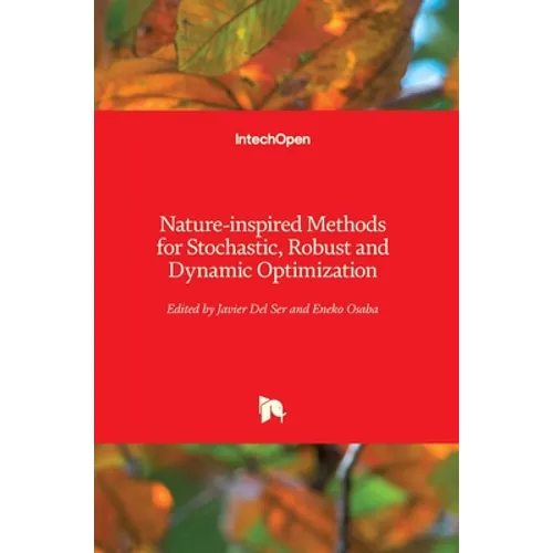 Nature-inspired Methods for Stochastic, Robust and Dynamic Optimization - Hardcover