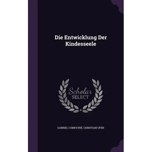 Die Entwicklung Der Kindesseele - Hardcover