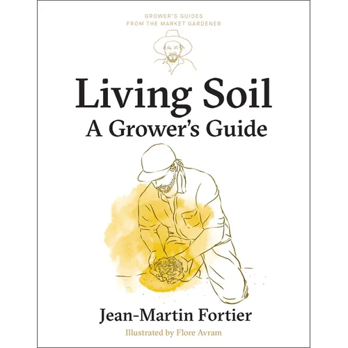 Living Soil: A Grower's Guide