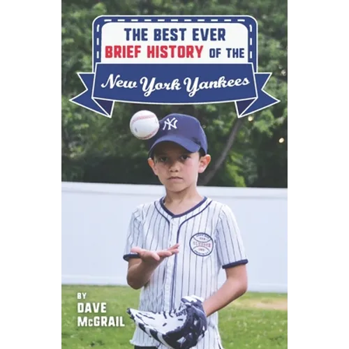 The Best Ever Brief History of the New York Yankees - Paperback