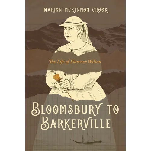 Bloomsbury to Barkerville: The Life of Florence Wilson - Paperback