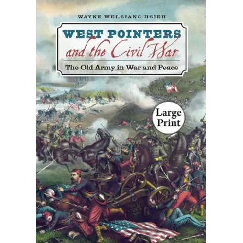 West Pointers and the Civil War: The Old Army in War and Peace - Paperback