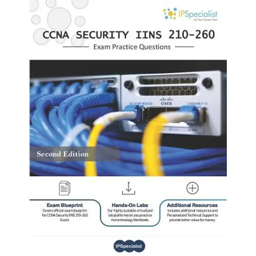 CCNA Security (IINS 210-260) Exam Practice Questions: 350+ Exam Questions - Paperback