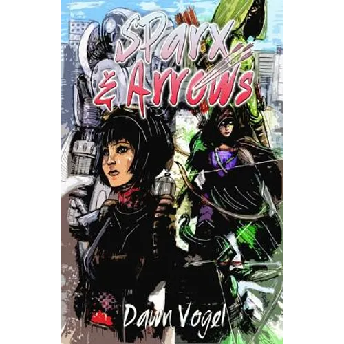 Sparx and Arrows - Paperback