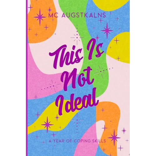 This Is Not Ideal: A Year of Coping Skills - Paperback