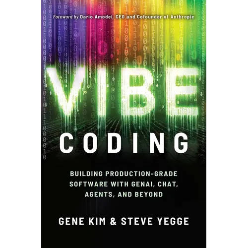 Vibe Coding: Building Production-Grade Software with Genai, Chat, Agents, and Beyond
