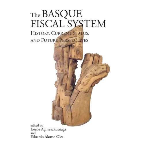 Basque Fiscal Systems: History, Current Status, and Future Perspectives - Paperback