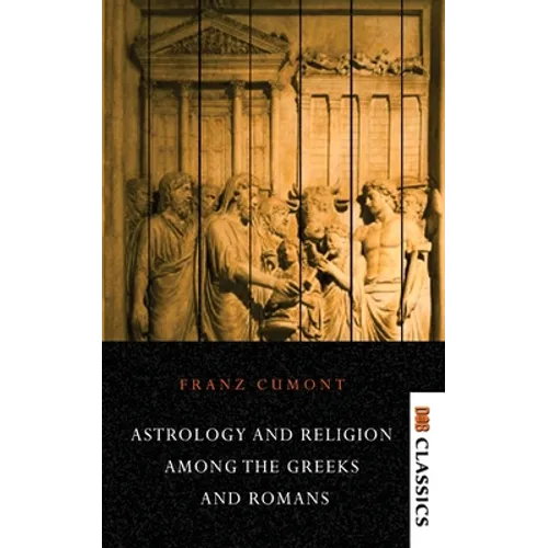 Astrology and Religion Among the Greeks and Romans - Paperback