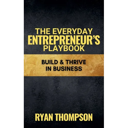 The Everyday Entrepreneur's Playbook - Paperback