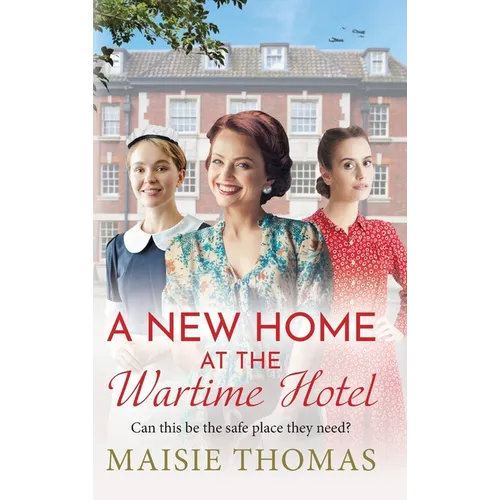 A New Home at the Wartime Hotel - Hardcover