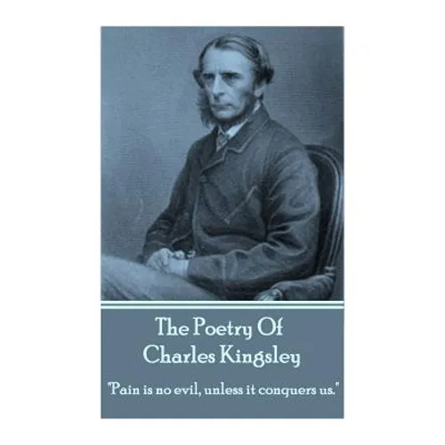 The Poetry Of Charles Kingsley: 