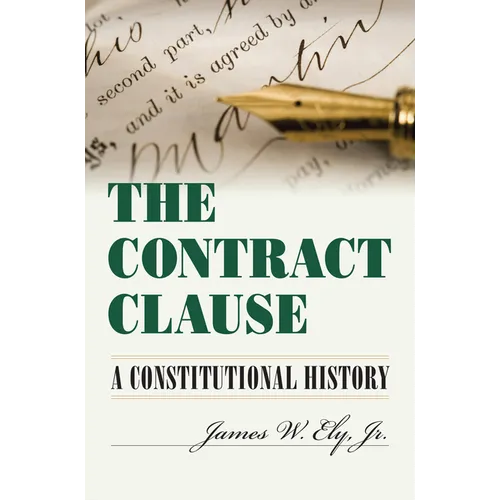 The Contract Clause: A Constitutional History - Hardcover