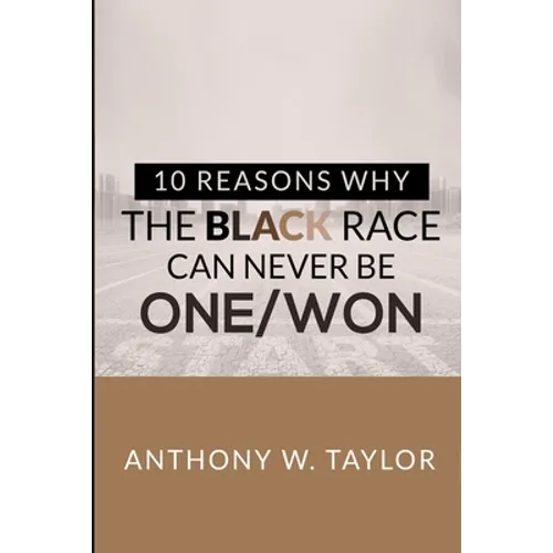 10 Reasons Why the Black Race Can Never Be One/Won - Paperback