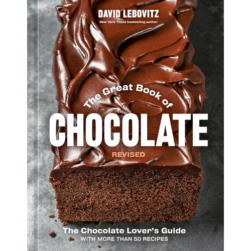 The Great Book of Chocolate, Revised: The Chocolate Lover's Guide with More Than 50 Recipes [A Baking Cookbook] - Hardcover