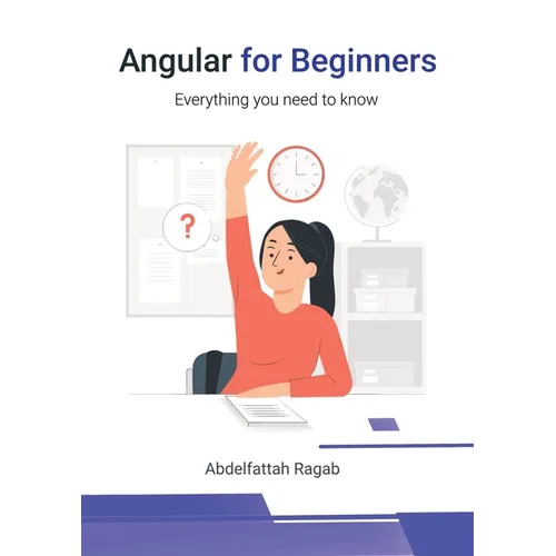 Angular for Beginners: Everything you need to know - Paperback