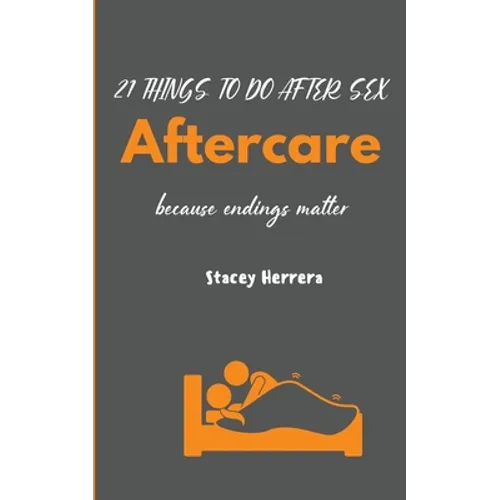 Aftercare: 21 Things to Do After Sex - Paperback