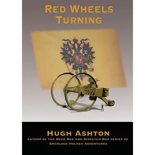 Red Wheels Turning: A Novel of the Great European War - Paperback