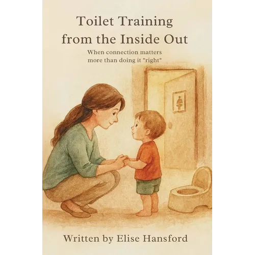 Toilet Training from the Inside Out - Paperback