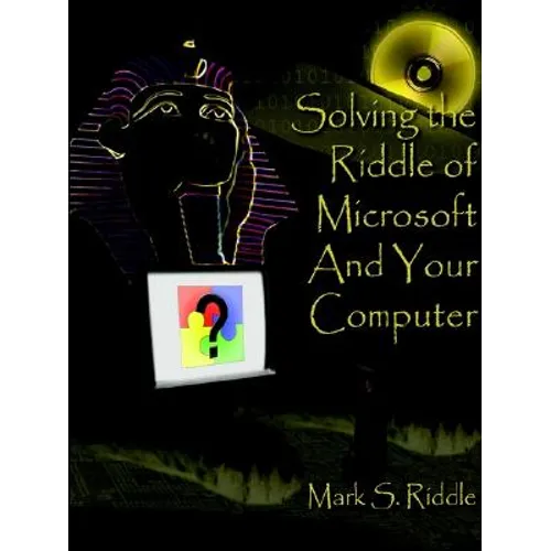 Solving the Riddle of Microsoft And Your Computer - Paperback