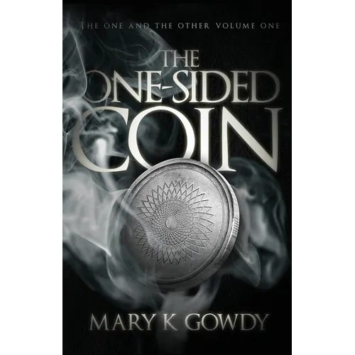 The One-Sided Coin: Volume I (The One and the Other Book One) - Paperback