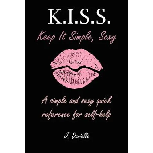 K.I.S.S: Keep It Simple, Sexy - Paperback