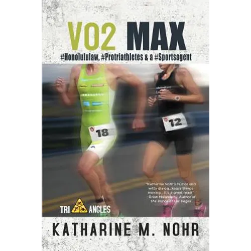 VO2 Max: #HonoluluLaw, #Protriathletes, & a #Sports Agent - Paperback