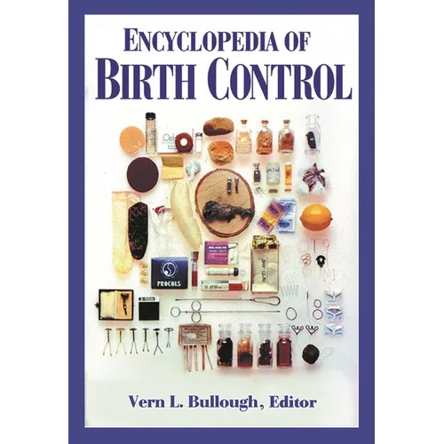 Encyclopedia of Birth Control