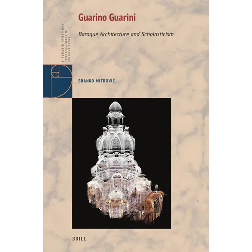 Guarino Guarini: Baroque Architecture and Scholasticism - Hardcover