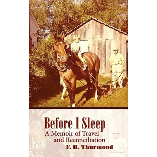 Before I Sleep: A Memoir of Travel and Reconciliation - Hardcover