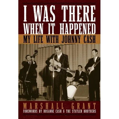 I Was There When It Happened: My Life with Johnny Cash - Paperback