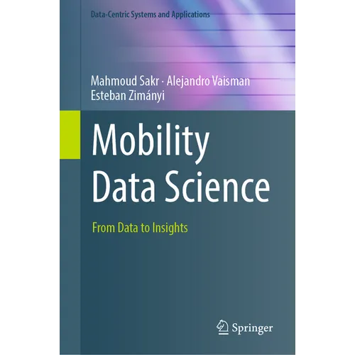Mobility Data Science: From Data to Insights - Hardcover