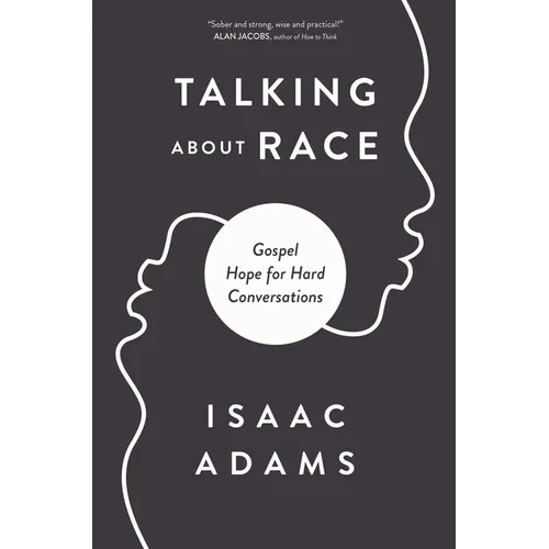 Talking about Race: Gospel Hope for Hard Conversations - Paperback