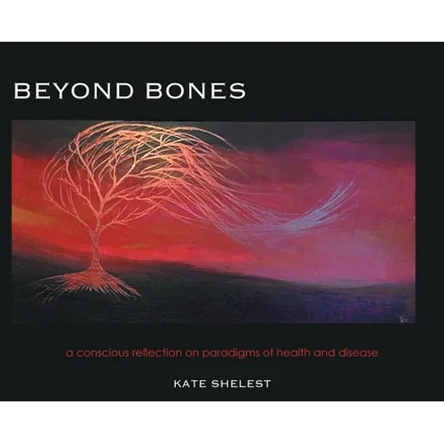 Beyond Bones: a conscious reflection on paradigms of health and disease