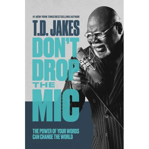 Don't Drop the MIC: The Power of Your Words Can Change the World - Paperback