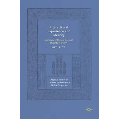 Intercultural Experience and Identity: Narratives of Chinese Doctoral Students in the UK - Hardcover