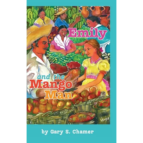 Emily and the Mango Man - Hardcover