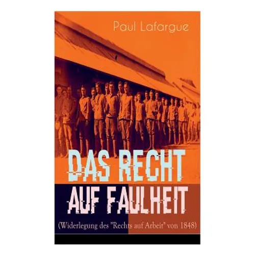 Das Recht auf Faulheit (Widerlegung des 