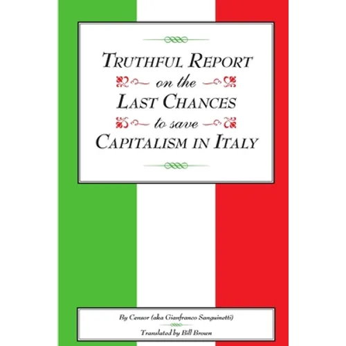 Truthful Report on the Last Chances to Save Capitalism in Italy - Paperback