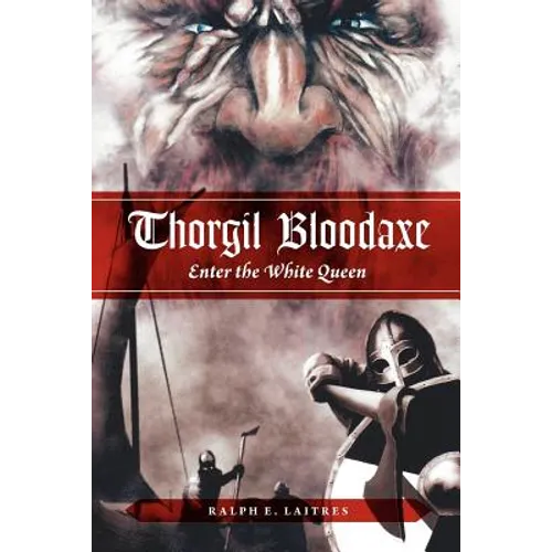 Thorgil Bloodaxe, Enter the White Queen - Paperback
