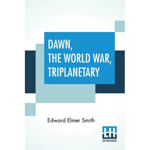 Dawn, The World War, Triplanetary: First Of The Famous Lensman Series - Paperback