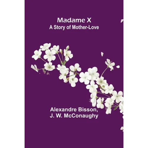 Madame X: a story of mother-love - Paperback