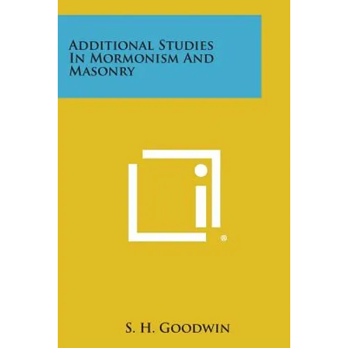 Additional Studies in Mormonism and Masonry - Paperback