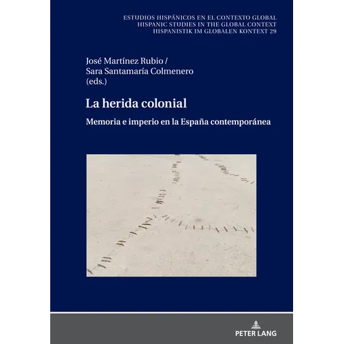La herida colonial: Memoria e imperio en la España contemporánea - Hardcover