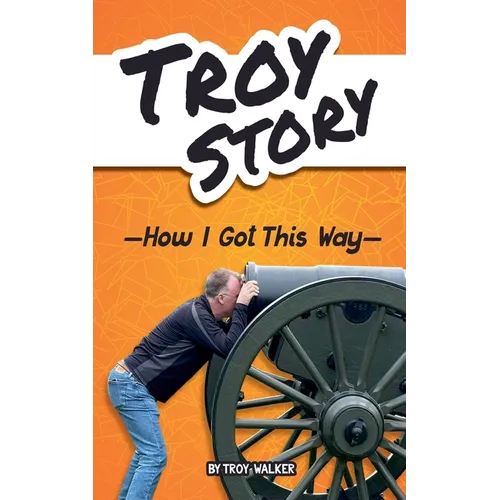 Troy Story - How I Got This Way - Paperback