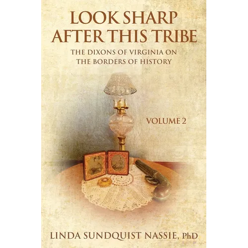 Look Sharp After This Tribe Volume 2: The Dixons of Virginia on the Borders of History - Paperback