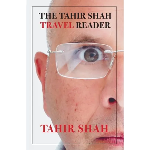 The Tahir Shah Travel Reader - Paperback