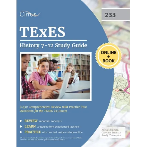 TExES History 7-12 Study Guide (233): Comprehensive Review with Practice Test Questions for the TExES 233 Exam